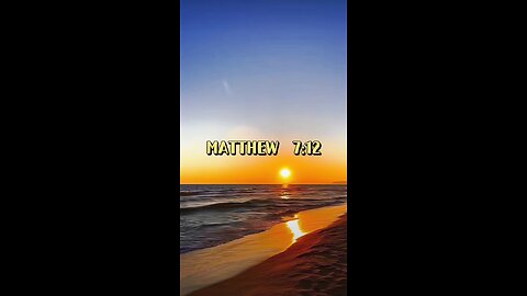 Matthew 7:12 (NIV)
