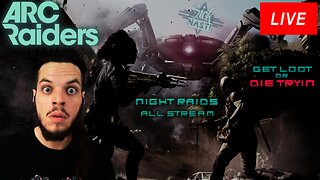 ARC RAIDERS WITH NASTI GET THE NIGHT RAID TREATMENT!?!?!