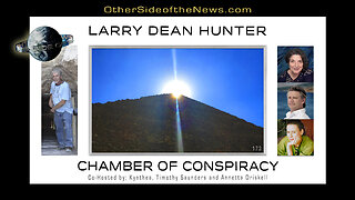 LARRY DEAN HUNTER | CHAMBER OF CONSPIRACY #Giza Pyramid, #Ancient Civilizations, #Lost Time