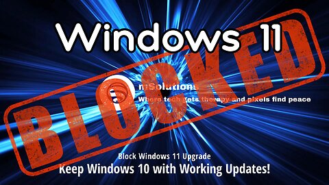 How to Block Windows 11 Upgrade & Keep Windows 10!