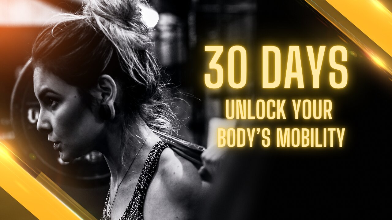 I Tried the 'Mobility Unlock' Method for 30 Days: My Body TRANSFORMED