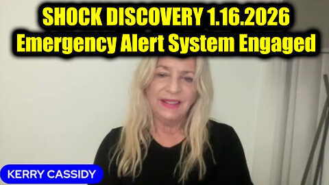 Kerry Cassidy SHOCK DISCOVERY 1.16.26 - Emergency Alert System Engaged