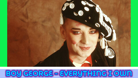 BOY GEORGE - EVERYTHING I OWN