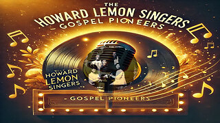 The Howard Lemon Singers Gospel Pioneers | Short Biography