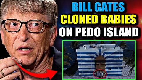 Leaked Epstein Footage Reveals Bill Gates 'Cloned Thousands of Babies' in Underground Labs