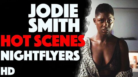 Jodie Turner Smith Hot Scenes From Nightflyers
