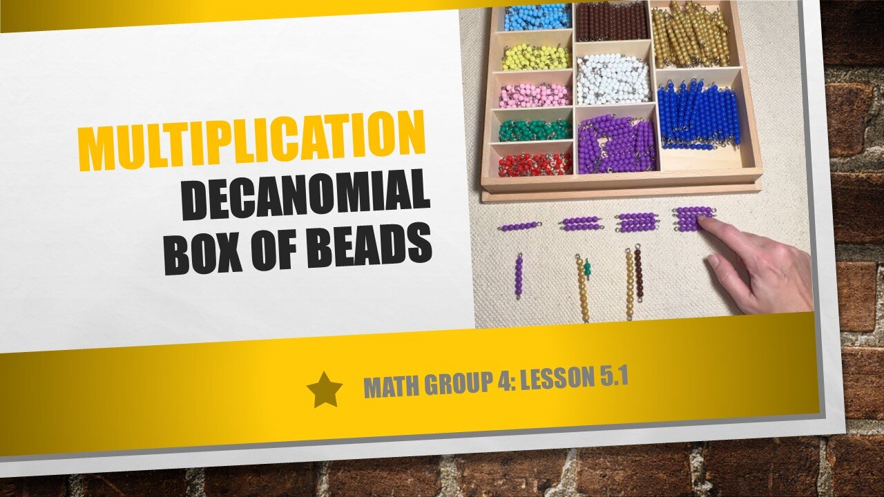 Math Group 4 (Lesson 5.1): Multiplication Bead Bar Layout/Decanomial Box of Beads 1st Presentation