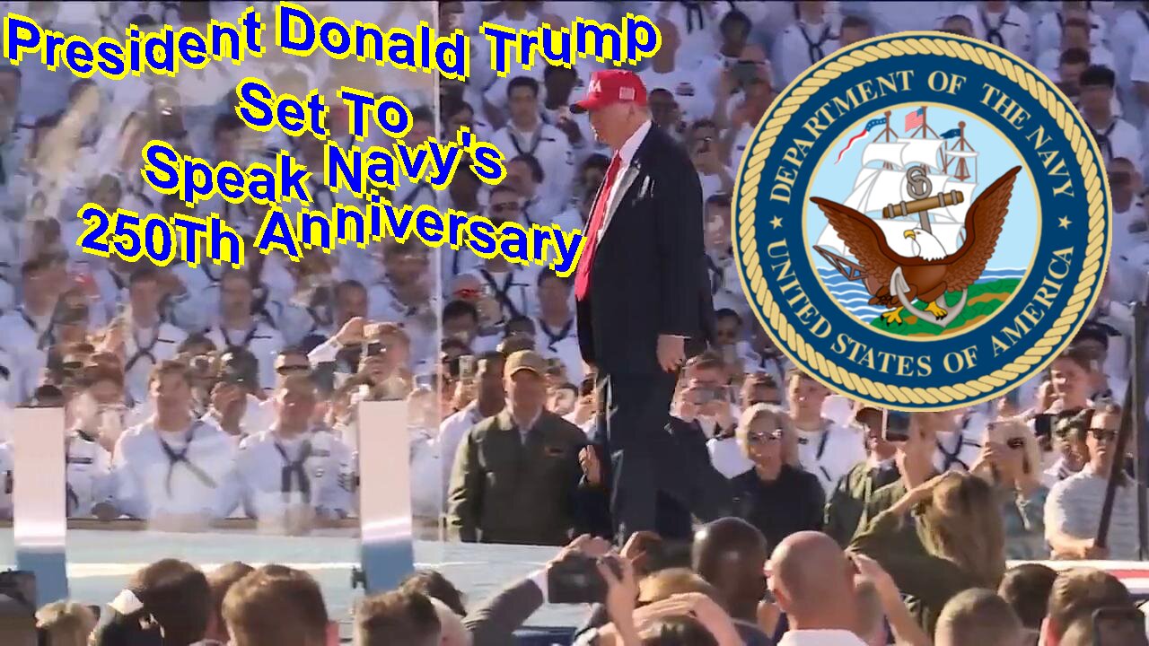 President Donald Trump set to speak Navy's 250th anniversary - October 5, 2025