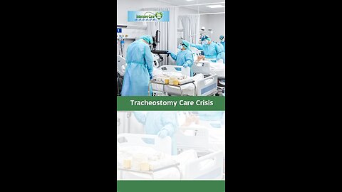Tracheostomy Care Crisis