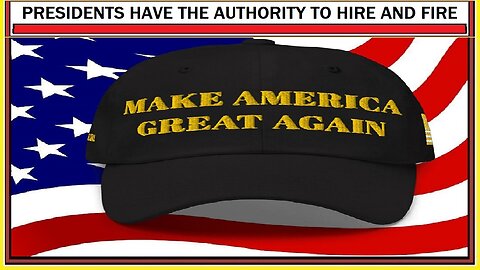 PRESIDENTS HAVE THE AUTHORITY TO HIRE AND FIRE