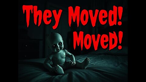 When Dolls Come to Life: My Terrifying Tale