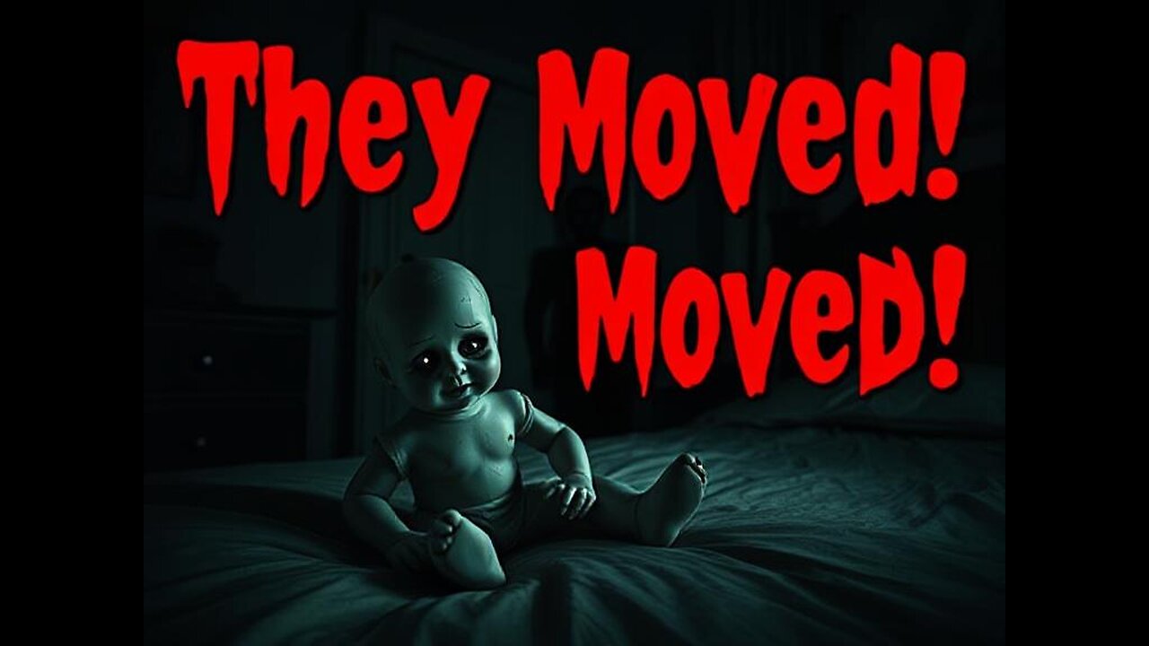 When Dolls Come to Life: My Terrifying Tale