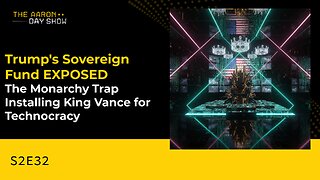 S2E32: Trump's Sovereign Fund EXPOSED