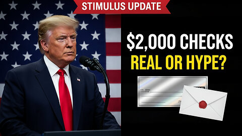 Trump’s $2,000 Stimulus Checks: Real or Hype?