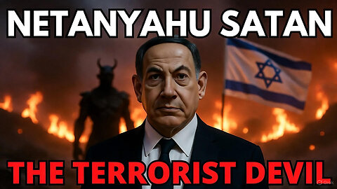NETANYAHU SATAN THE TERRORIST DEVIL |PLEDGE LIGHT🪬👁