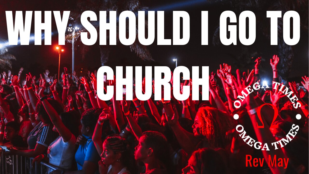 Why Should You Go To Church