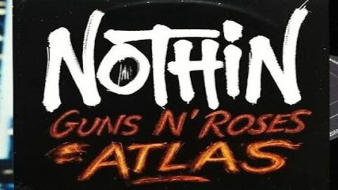 Guns N' Roses Atlas and Nothin'....What Happened?