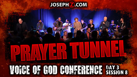 Voice of God Conference - Day 3 – Session 8 | Prayer Tunnel