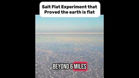 Salt Flat Experiment that Proved the Earth is FLAT