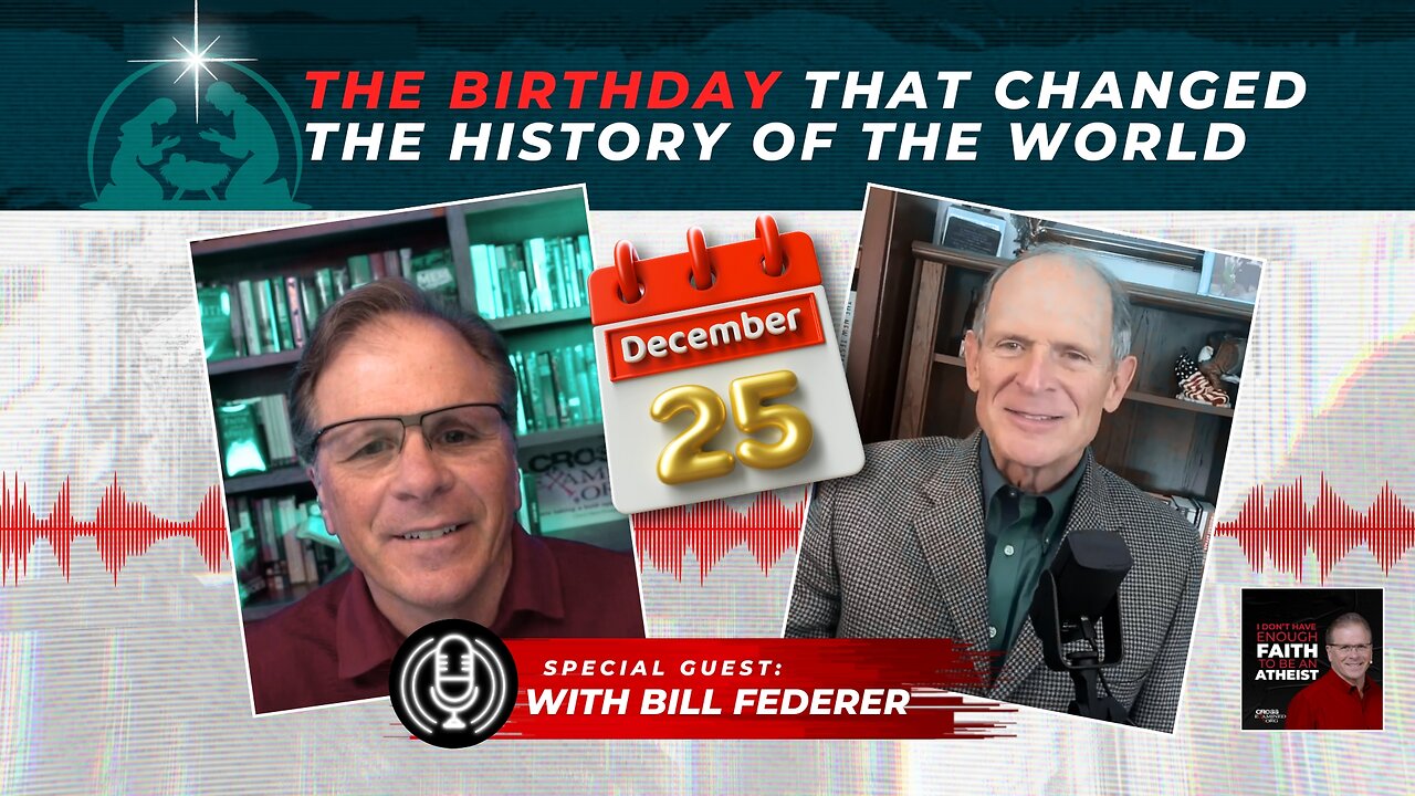 [PODCAST] The Birthday That Changed the History of the World with Bill Federer
