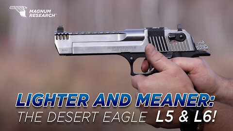 Lighter and Meaner: The Desert Eagle L5 and L6!