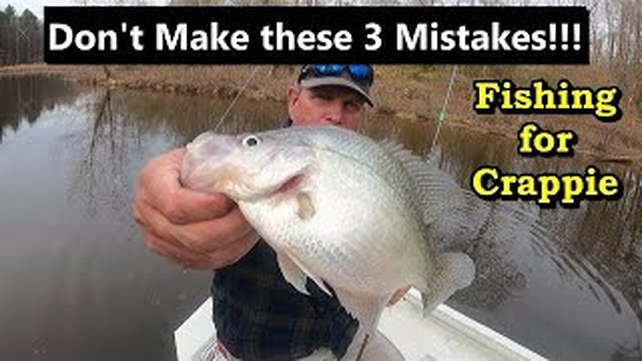 Don't Make these 3 mistakes while Crappie Fishing