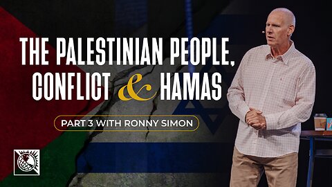 The Palestinian People, Conflict & Hamas [Part 3 with Ronny Simon]