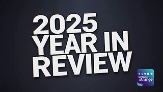 2025 YEAR IN REVIEW Paranormal Webinars / Seriously Strange