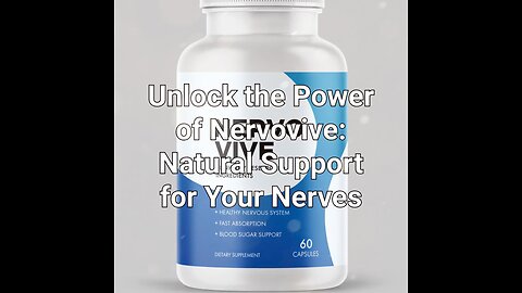 Unlock the Power of Nervovive: Natural Support for Your Nerves