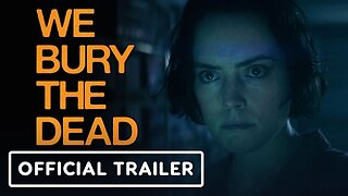 We Bury The Dead - Official Teaser Trailer (2025) Daisy Ridley