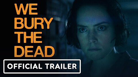 We Bury The Dead - Official Teaser Trailer (2025) Daisy Ridley