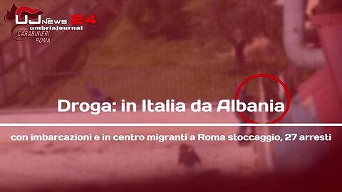 Droga: in Italia da Albania con imbarcazioni e in centro migranti a Roma stoccaggio, 27 arresti