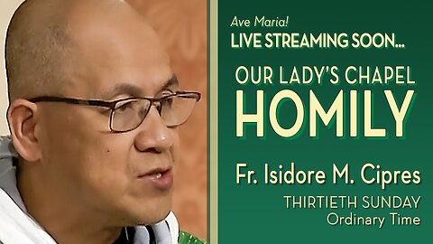 Thirtieth Sunday in Ordinary Time - October 26, 2025 - OLC Sunday HOMILY