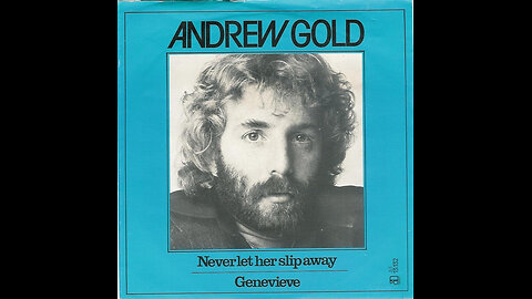 Andrew Gold --- Never Let Her Slip Away