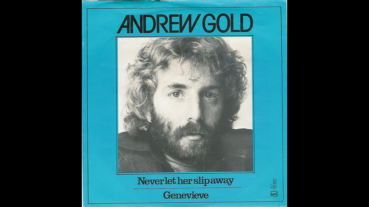 Andrew Gold --- Never Let Her Slip Away