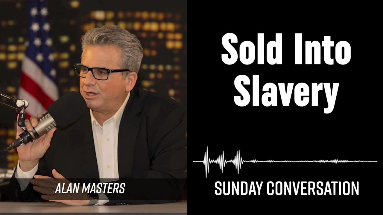 “Sold Into Slavery” | Sunday Conversation 1/26/2025