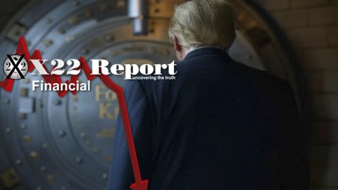 X22 Report: The Hunt For The Gold Is On, Regulations Cuts Have Begun.......