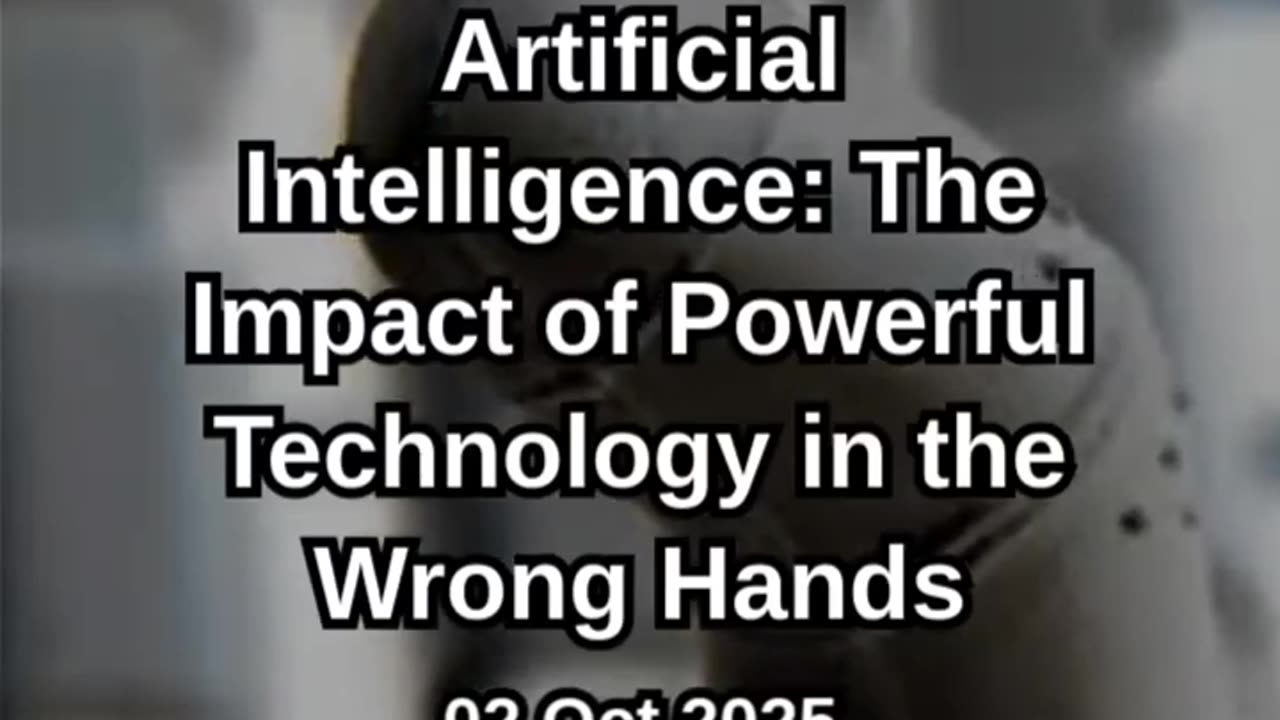 AI Impact of Powerful Technology in the Wrong