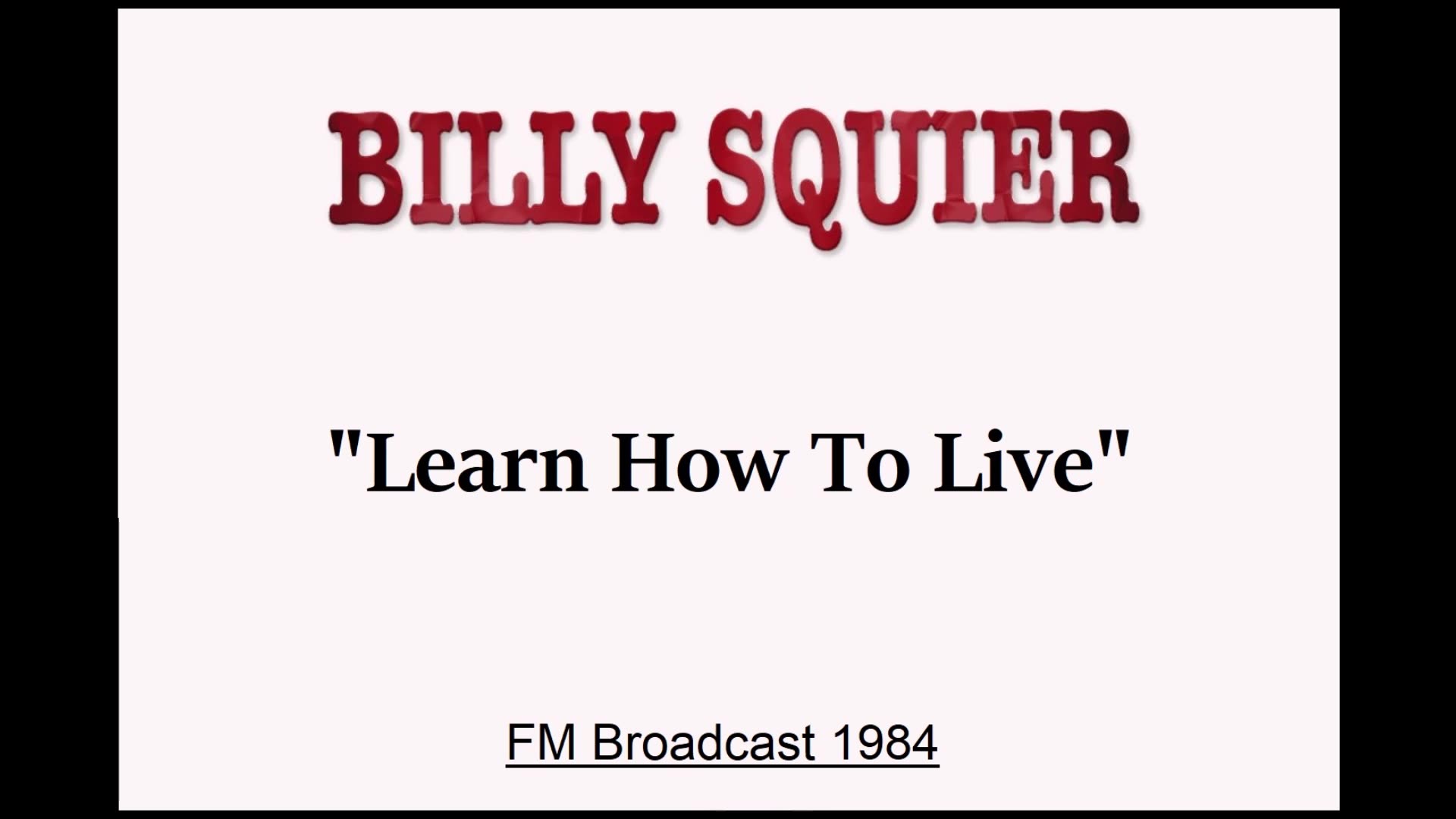 Billy Squier - Learn How To Live (Live in Salt Lake City, Utah 1984) FM Broadcast