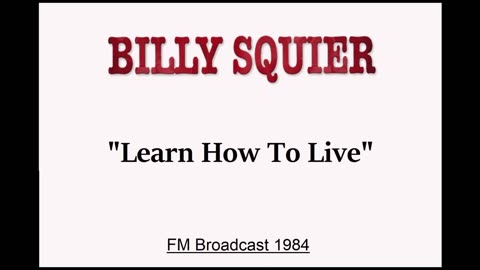 Billy Squier - Learn How To Live (Live in Salt Lake City, Utah 1984) FM Broadcast