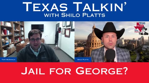 Texas Talkin' Ep 57 Jail for George?