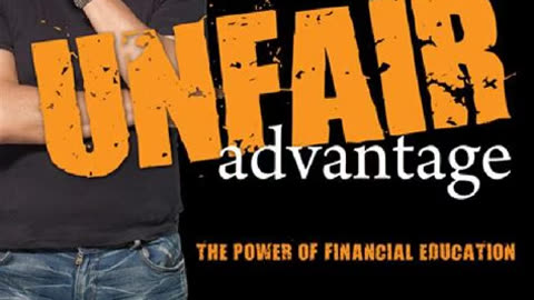 Unfair Advantage - The Power of Financial Education by Robert Kiyosaki | Summary