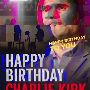 Happy Birthday Charlie Kirk! RIP