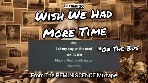 Wish We Had More Time | (From The REMINISCENCE Mixtape)