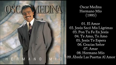 Oscar Medina - Hermano Mío - Album Completo.