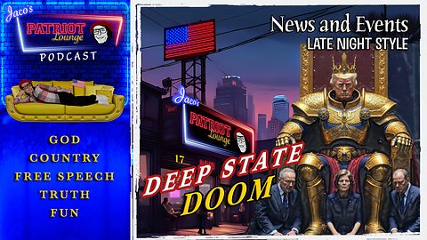 EP 245: Deep State Doom | Current News and Events with Humor