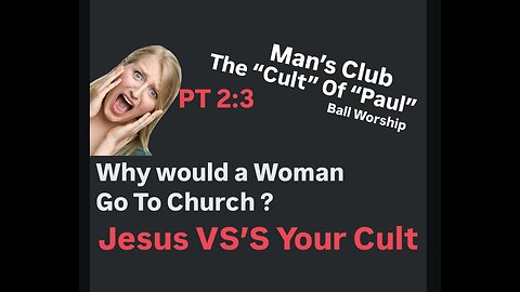 Pt 2 Why Would. Woman Go to church