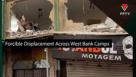 Forcible Displacement Across West Bank Camps
