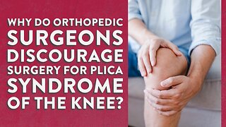 Why do orthopedic surgeons discourage surgery for plica syndrome of the knee?