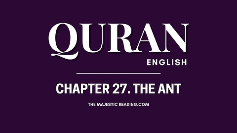 Chapter 27 - The Ant - Quran English